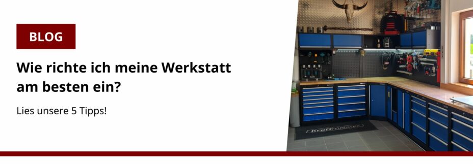 Werkstatt einrichten: 5 Tipps!